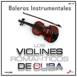 Boleros Instrumentales - Los Violines Románticos De Cuba