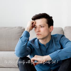 No More Anxiety with Binaural Beats Vol. 1 - Classical Music For Relaxation