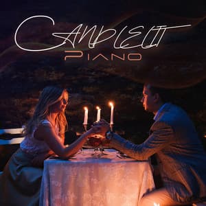 Candlelit Piano: Fancy Romantic Dinner, Night Love Songs, Instrumental Piano - Romantic Candlelight Orchestra