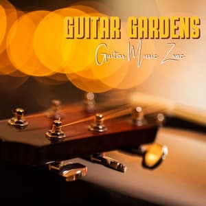 Guitar Gardens: Guitar Background Music - Guitar Music Zone