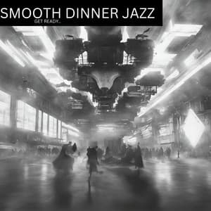 Get Ready.. - Smooth Dinner Jazz