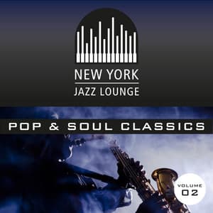 Pop and Soul Classics, Vol. 2 - New York Jazz Lounge