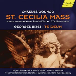 Gounod: St. Cecilia Mass, CG 56 - Bizet: Te Deum, WD 122 - Munich Philharmonic Orchestra