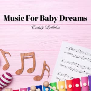 Music For Baby Dreams: Cuddly Lullabies - Wellness Portal
