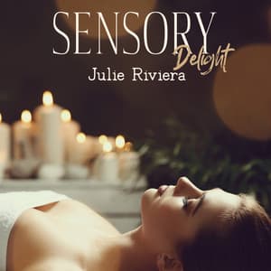 Sensory Delight: Wellness and Massage - Julie Riviera