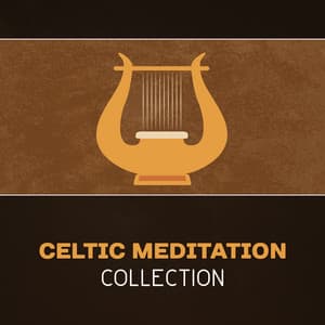 Celtic Meditation Collection – Relaxing Flute & Harp, Serenity & Peace, Spirituality Meditation, Celtic Spa Soothing Music, Irish Yoga Music - Irish Flute Music Universe