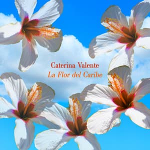 La Flor del Caribe - Latin Poolside Hits - Caterina Valente