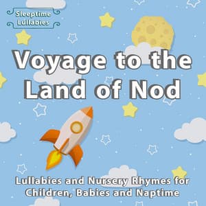 Voyage to the Land of Nod - Sleeptime Lullabies