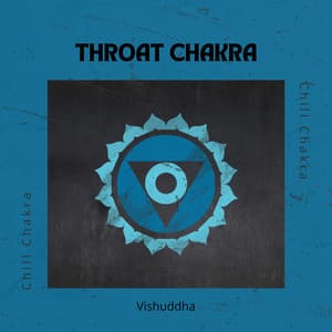 Throat Chakra - Chill Chakra