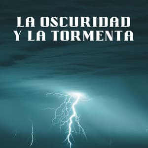 La Oscuridad Y La Tormenta - Estación tormentosa