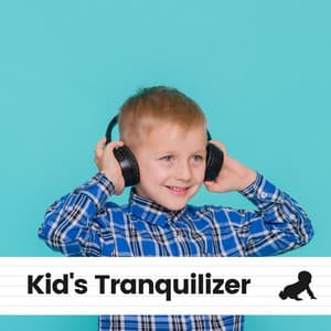 Kid's Tranquilizer - Kids Music