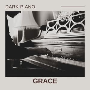 Grace: Piano Music Focus - Dark Piano