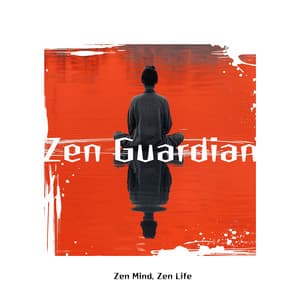 Zen Mind, Zen Life - Zen Guardian