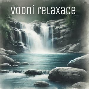 Vodní relaxace: Uklidňující zvuky vody pro spánek a relaxaci - Water Sounds
