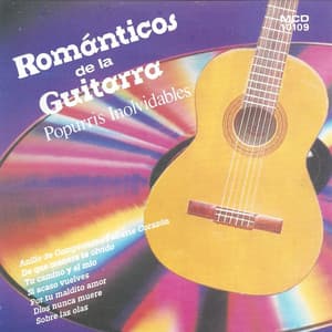Popurris Inolvidables - Romanticos De La Guitarra