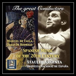 The Great Conductors: Ataúlfo Argenta – Spanish Music of the 20th Century - Ataúlfo Argenta