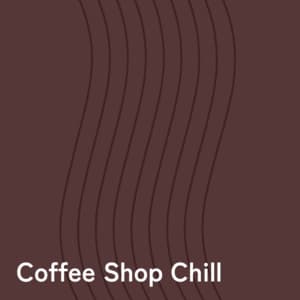 Coffee Shop Chill - Coffee Shop Music