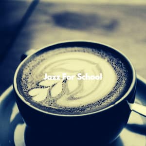 Jazz For School - Coffee Shop Lounge