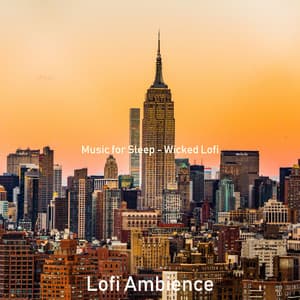 Music for Sleep - Wicked Lofi - Lofi Ambience