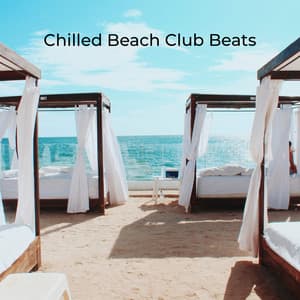 Chilled Beach Club Beats - Chilled Club del Mar