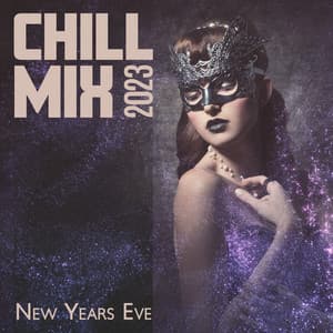 Chill Mix 2023: New Years Eve Electronic Instrumental Music - Dj Ibiza del Mar