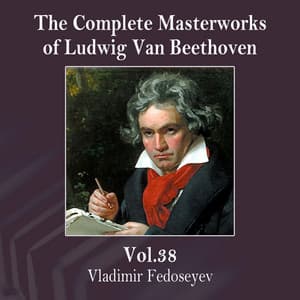 The Complete Masterworks of Ludwig Van Beethoven, Vol. 38 - Ludwig van Beethoven