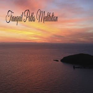 Tranquil Paths Meditation - Música Relajante