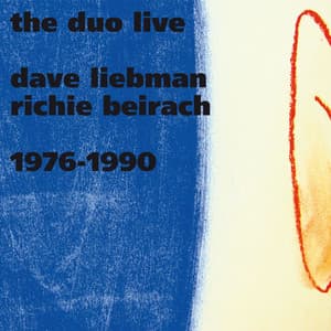 Dave Liebman & Richie Beirach: Duo Live 1976 + 1990 - Dave Liebman