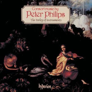 Peter Philips: Consort Music - The Parley of Instruments