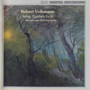Volkmann: String Quartets Nos. 3 & 6 - Friedrich Robert Volkmann