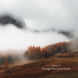Through the Quiet Earth - Yanno A