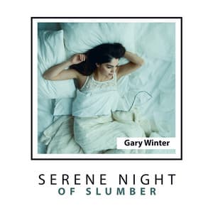 Serene Night of Slumber - Gary Winter