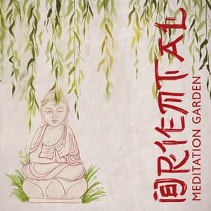 Oriental Meditation Garden: Oasis Sounds of Nature, Deep Meditation, Chakra Healing, Yoga, Reiki - Healing Chakra Sanctuary