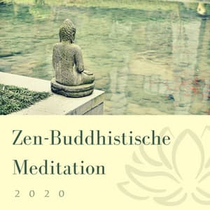 Zen-Buddhistische Meditation 2020: Konstanten Frieden und Wohlbefinden zu Erreichen, Entspannende Hintergrundmusik für Meditation und Yoga - Entspannungsmusik Spa