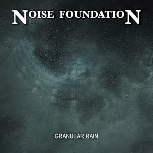 Granular Rain - Noise Foundation