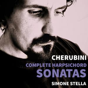 Cherubini: Complete Harpsichord Sonatas - Luigi Cherubini