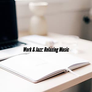 Work & Jazz: Relaxing Music - Música para Restaurantes