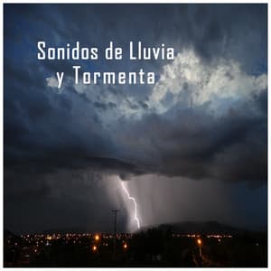 Sonidos de Lluvia y Tormenta - La Naturaleza Del Sueño