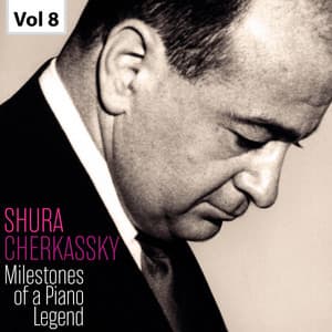 Milestones of a Piano Legend: Shura Cherkassky, Vol. 8 - Franz Liszt