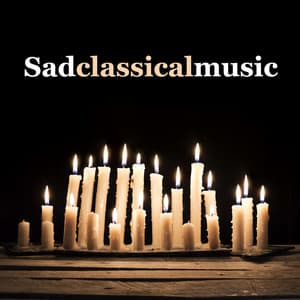 Sad Classical Music - Sad Songs Music