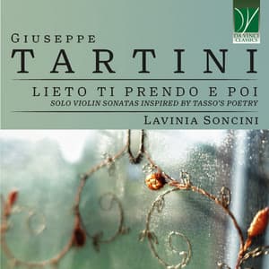 Giuseppe Tartini: Lieto ti prendo e poi: Solo Violin Sonatas Inspired by Tasso's Poetry - Giuseppe Tartini
