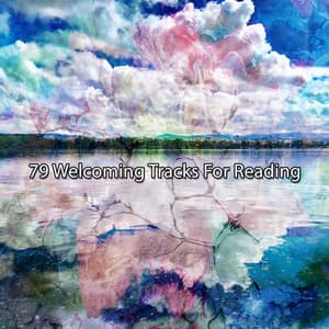 79 Welcoming Tracks For Reading - Relaxation Study Music