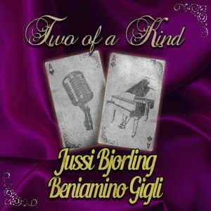 Two of a Kind: Jussi Bjorling & Beniamino Gigli - Jussi Björling