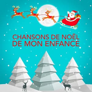Chansons de Noël de mon enfance - Les Choeurs De Noël