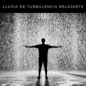 Lluvia De Turbulencia Relajante - Sonido de lluvia