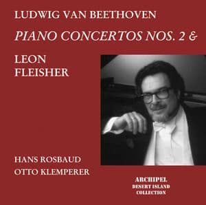 Leon Fleisher Beethoven Piano Concertos 2 and 4 - Ludwig van Beethoven