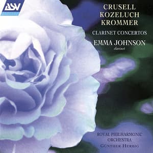 Crusell, Kozeluch, Krommer: Clarinet Concertos - Emma Johnson