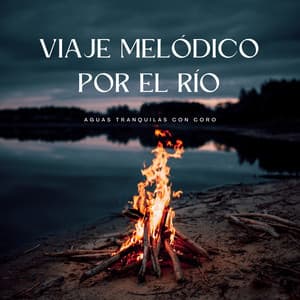 Viaje Melódico Por El Río: Aguas Tranquilas Con Coro - Acústicamente