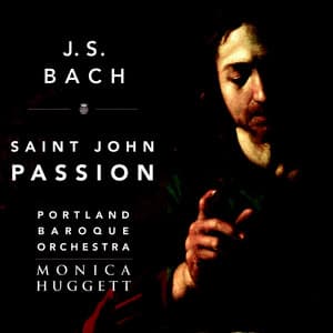 Bach: Saint John Passion, BWV 245 - Johann Sebastian Bach