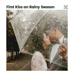 First Kiss on Rainy Season - Rain Radiance